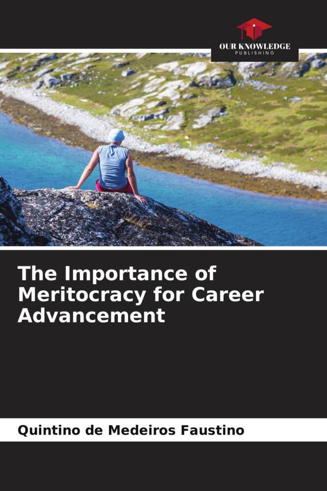 The Importance of Meritocracy for Career Advancement