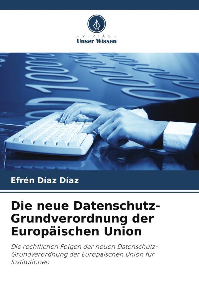 Die neue Datenschutz-Grundverordnung der Europäischen Union