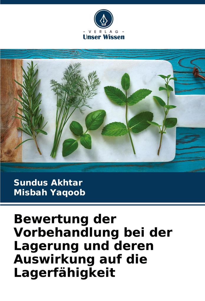 Bewertung der Vorbehandlung bei der Lagerung und deren Auswirkung auf die Lagerfähigkeit