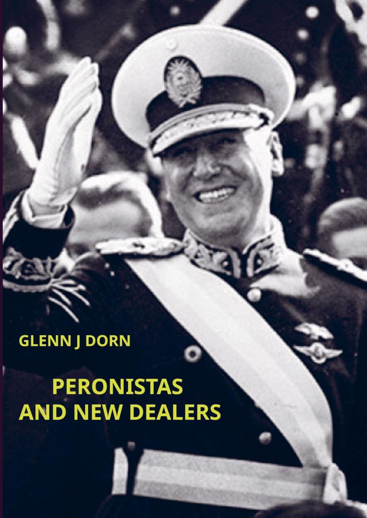 PERONISTAS AND NEW DEALERS