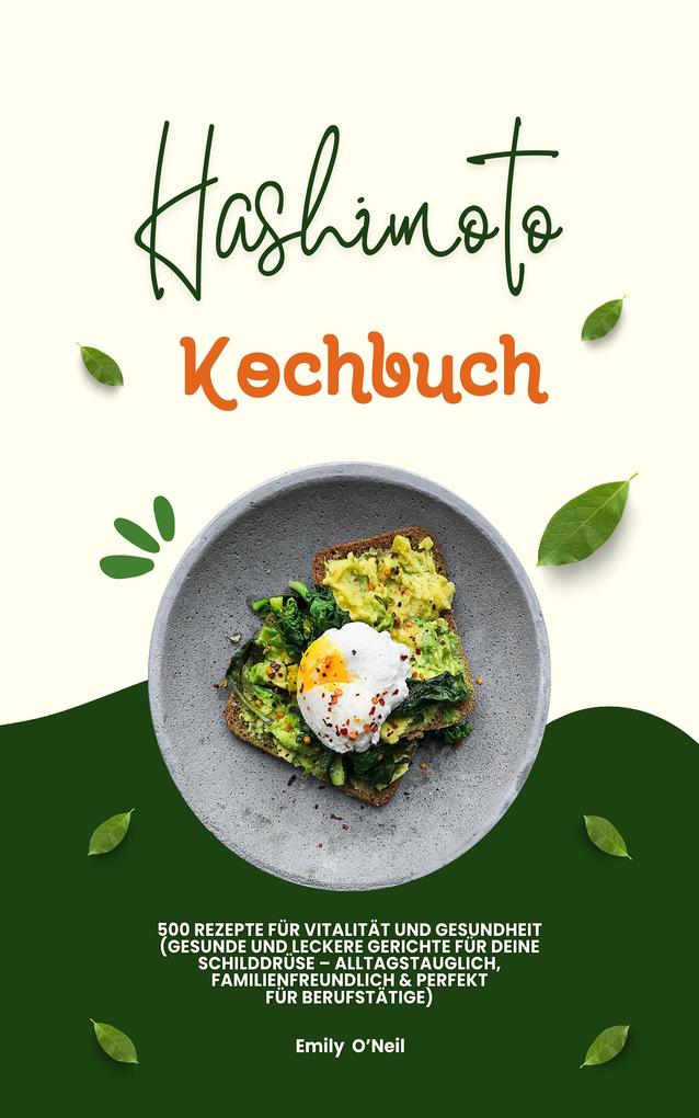 Hashimoto Kochbuch: 500 Rezepte für Vitalität und Gesundheit