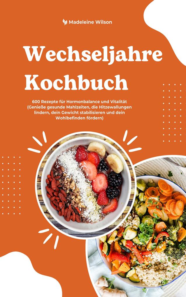 Wechseljahre Kochbuch: 600 gesunde Rezepte für Hormonbalance
