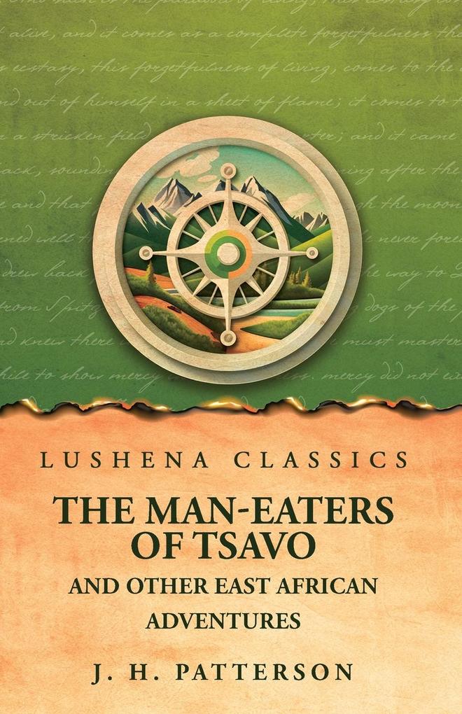 The Man-Eaters of Tsavo And Other East African Adventures