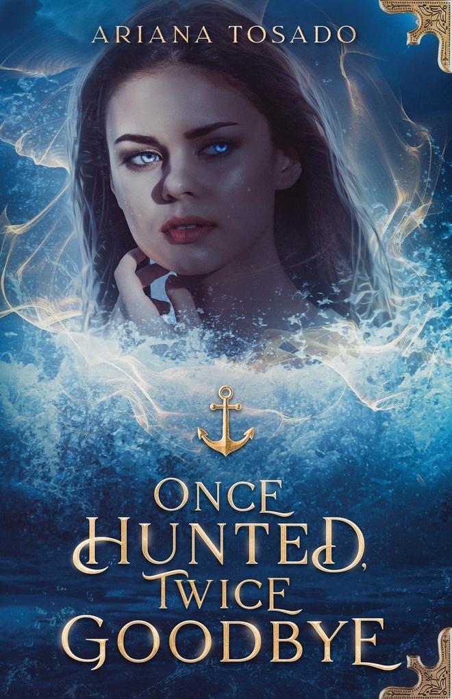 Once Hunted Twice Goodbye