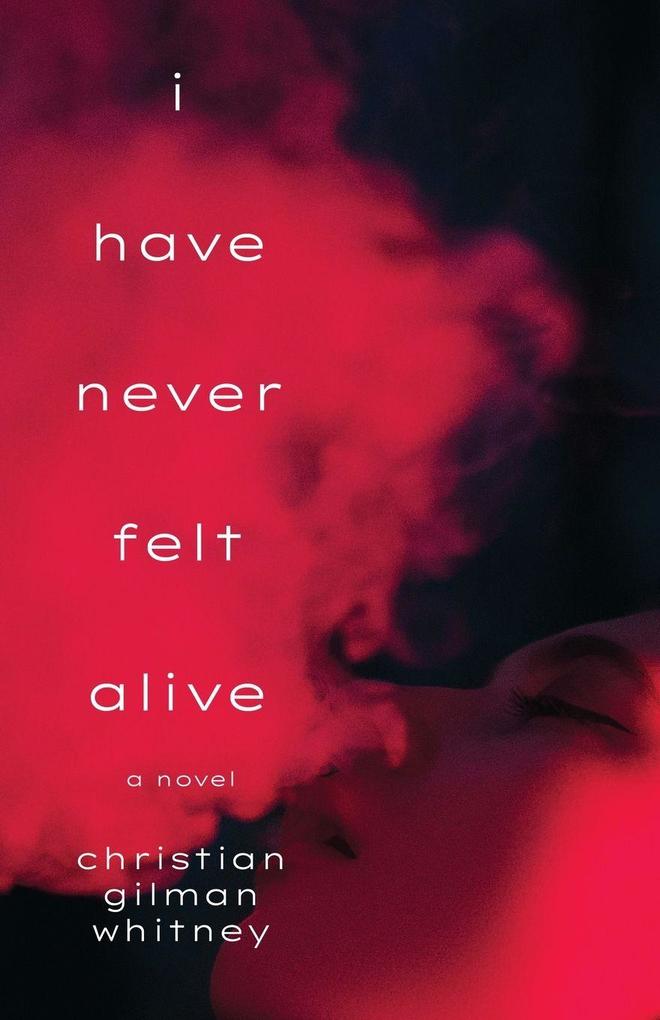 I Have Never Felt Alive
