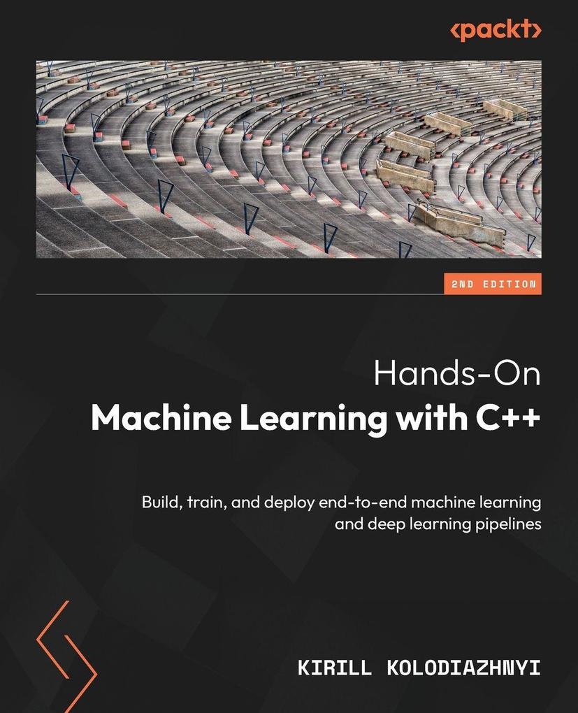Hands-On Machine Learning with C++ - Second Edition