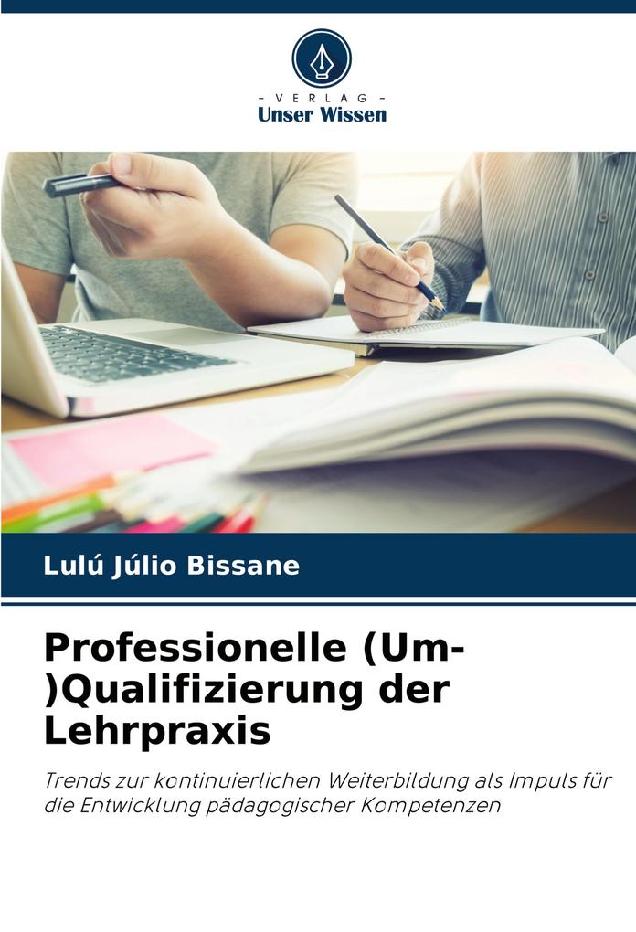Professionelle (Um-)Qualifizierung der Lehrpraxis