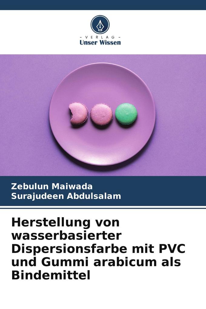 Herstellung von wasserbasierter Dispersionsfarbe mit PVC und Gummi arabicum als Bindemittel