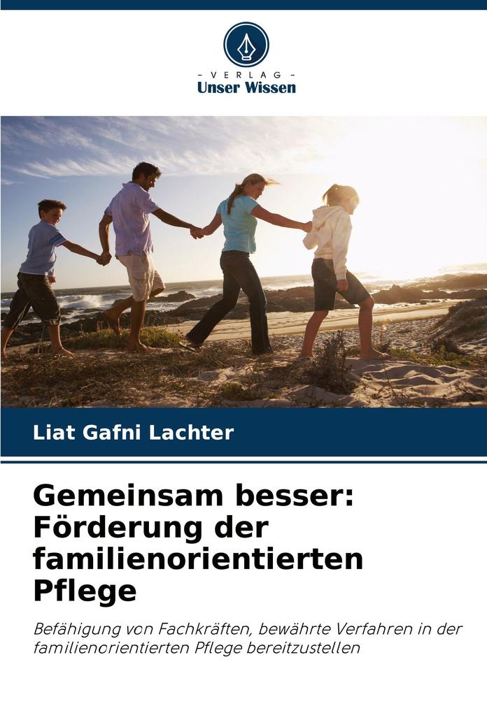 Gemeinsam besser: Förderung der familienorientierten Pflege