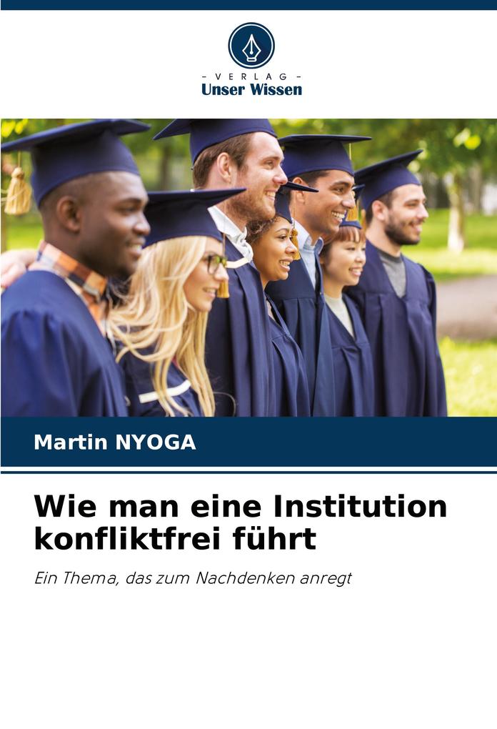 Wie man eine Institution konfliktfrei führt