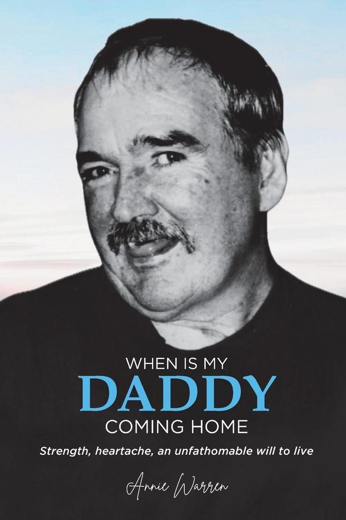 When Is My Daddy Coming Home