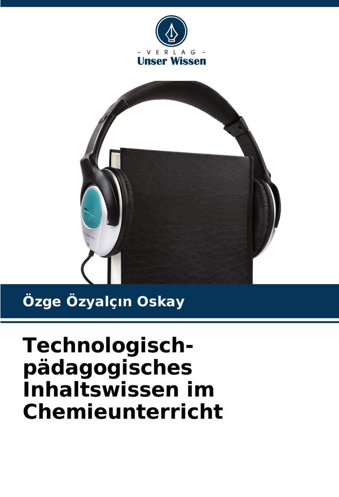 Technologisch-pädagogisches Inhaltswissen im Chemieunterricht