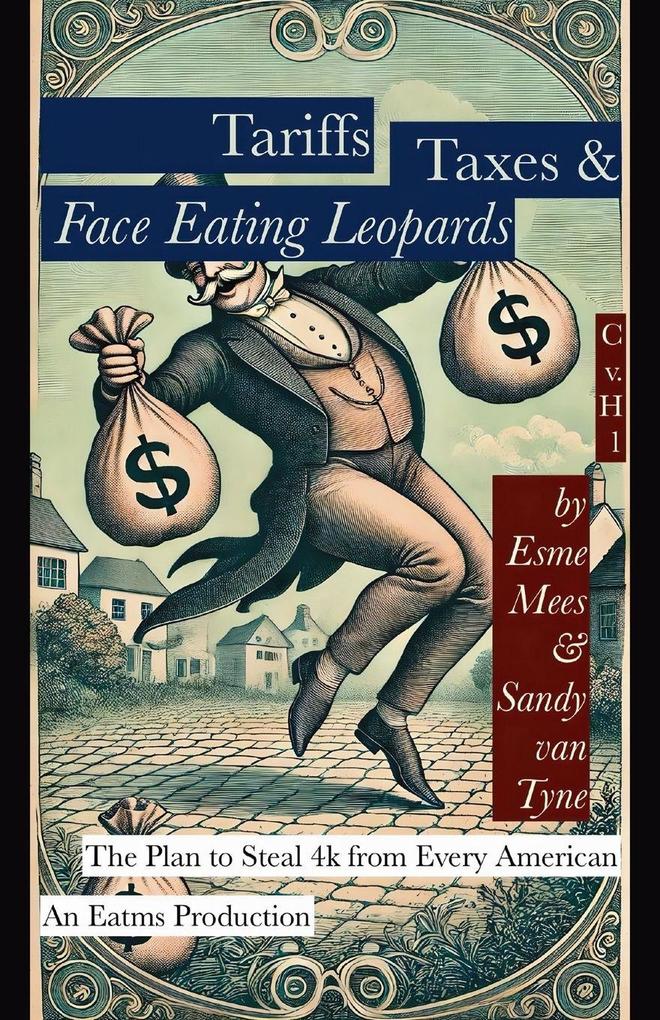 Tariffs Taxes & Face Eating Leopards