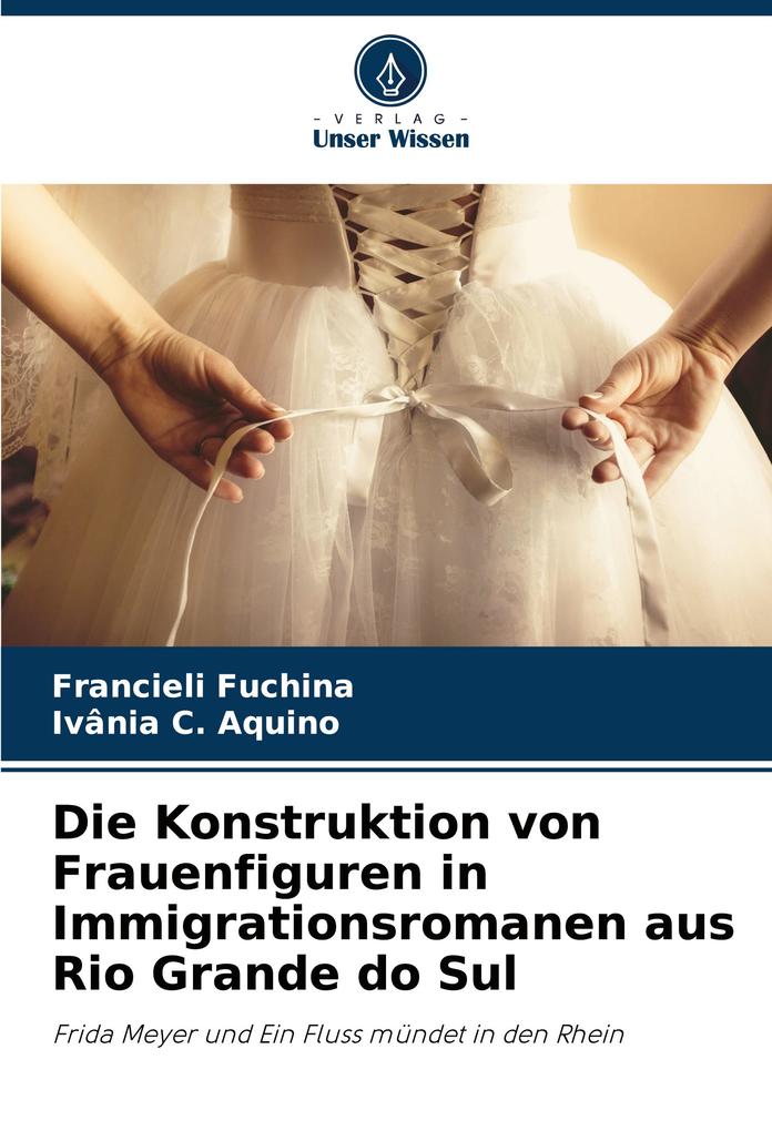 Die Konstruktion von Frauenfiguren in Immigrationsromanen aus Rio Grande do Sul