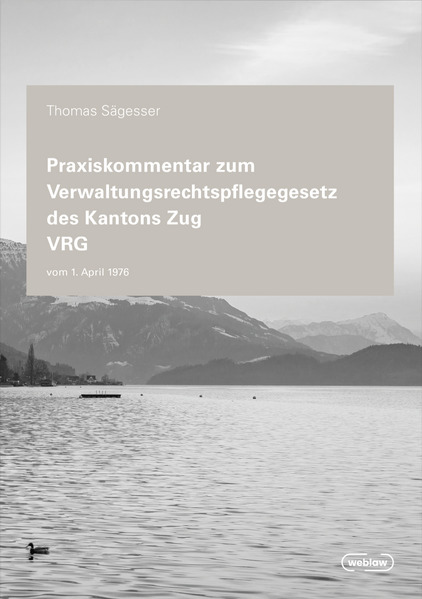 Praxiskommentar zum Verwaltungsrechtspflegegesetz des Kantons Zug VRG