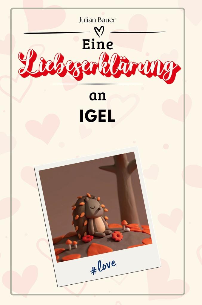 Eine Liebeserklärung an Igel