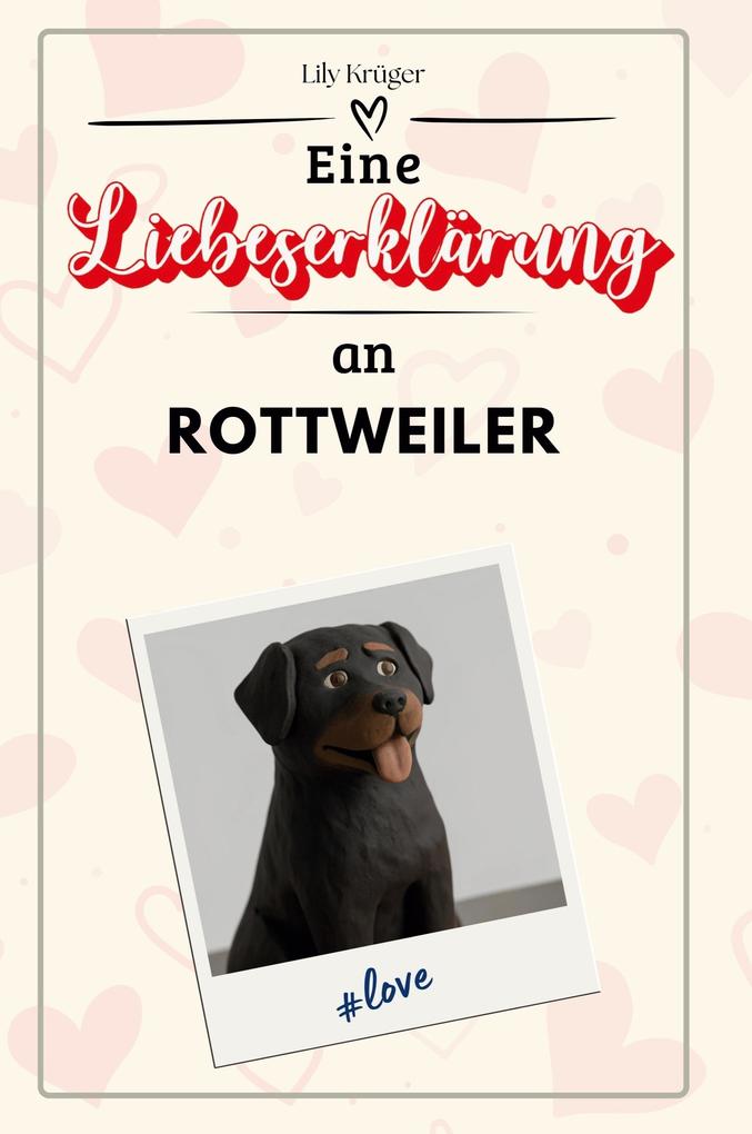 Eine Liebeserklärung an Rottweiler