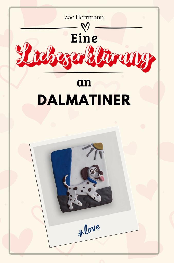 Eine Liebeserklärung an Dalmatiner