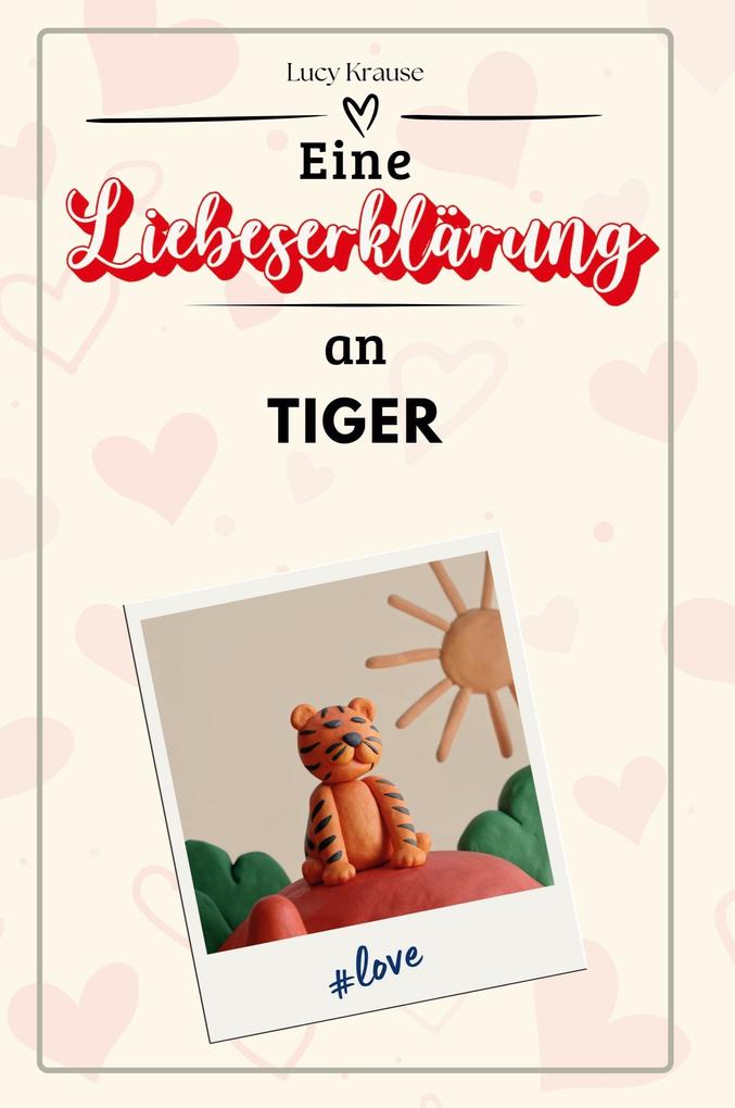 Eine Liebeserklärung an Tiger