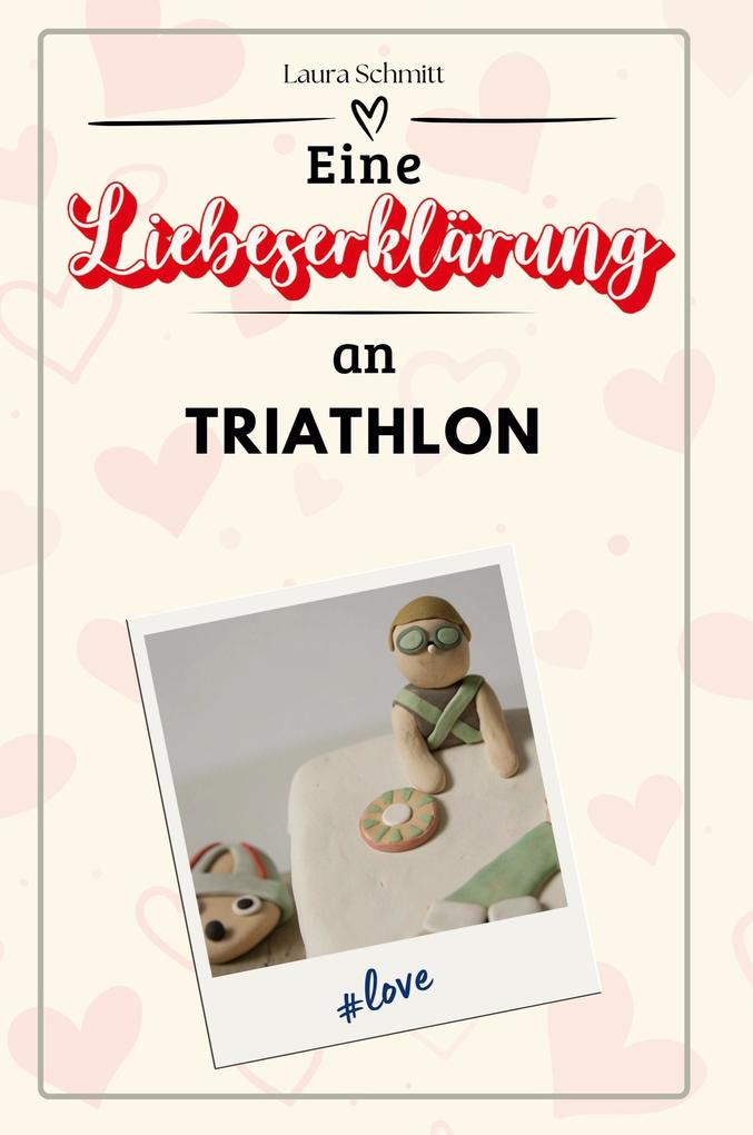 Eine Liebeserklärung an Triathlon