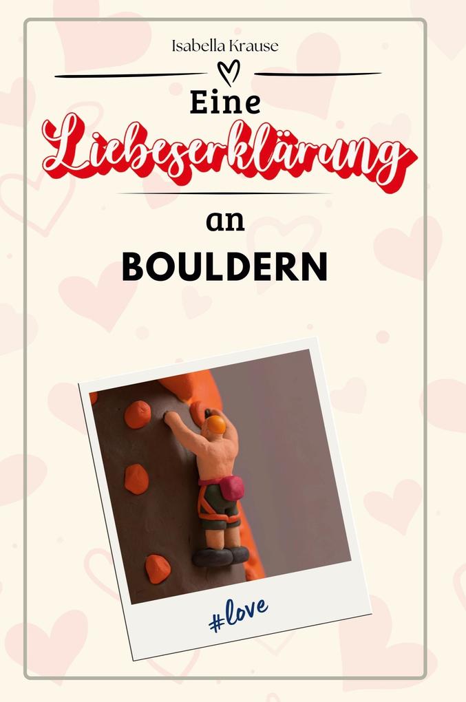 Eine Liebeserklärung an Bouldern