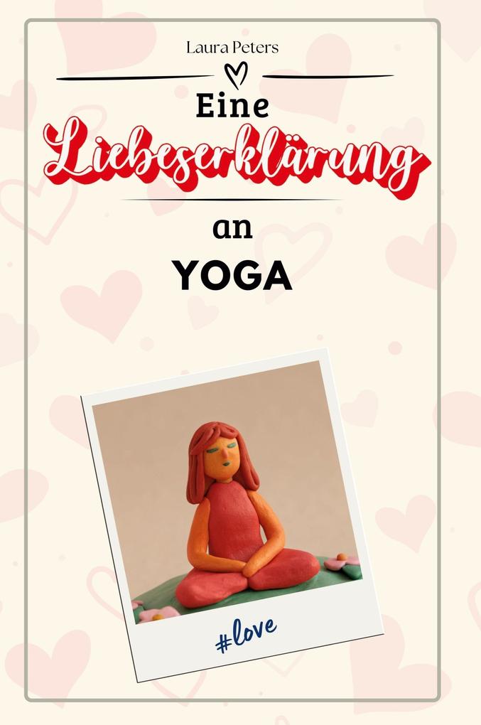 Eine Liebeserklärung an Yoga