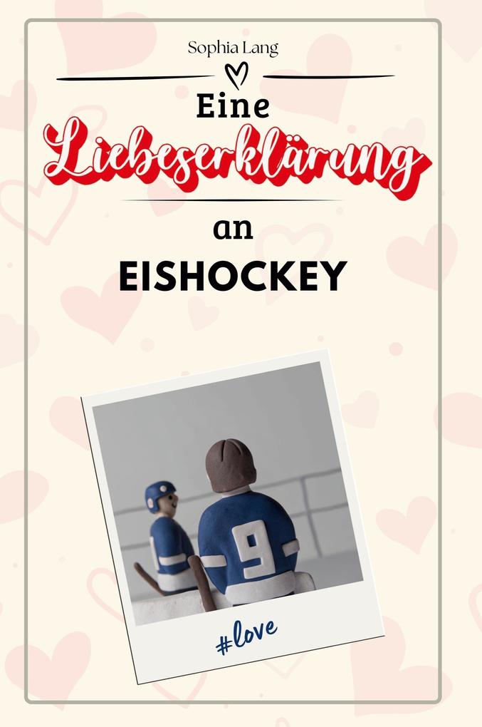 Eine Liebeserklärung an Eishockey