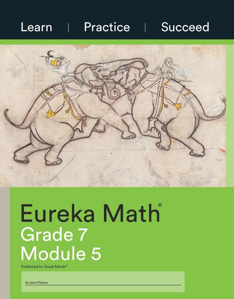 Eureka Math Grade 7 Learn Practice Succeed Workbook #5 (Module 5)