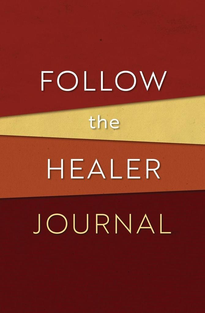 Follow the Healer Journal