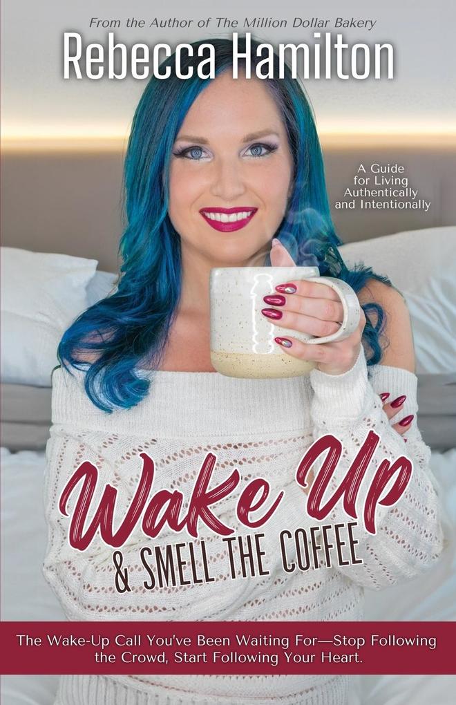 Wake Up & Smell The Coffee