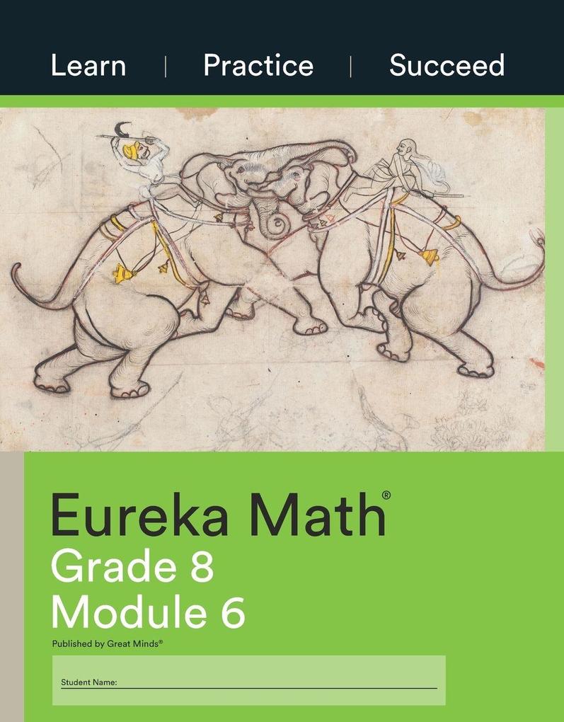 Eureka Math Grade 8 Learn Practice Succeed Workbook #6 (Module 6)
