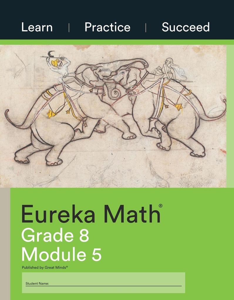 Eureka Math Grade 8 Learn Practice Succeed Workbook #5 (Module 5)