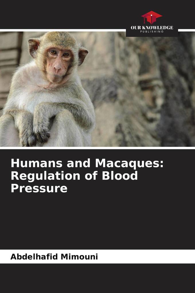 Humans and Macaques: Regulation of Blood Pressure