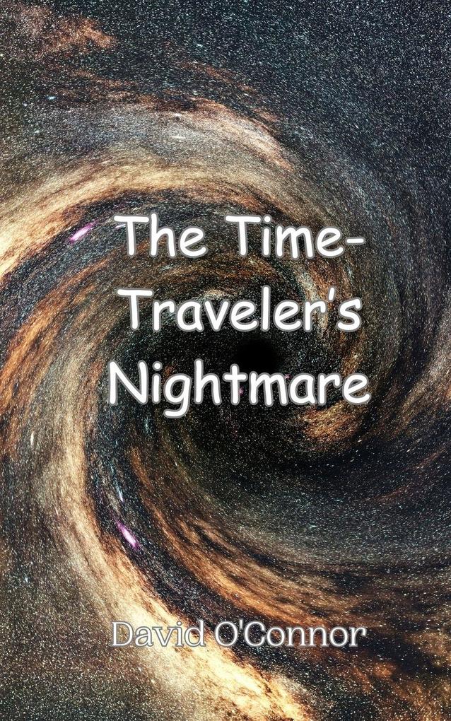 The Time-Traveler's Nightmare