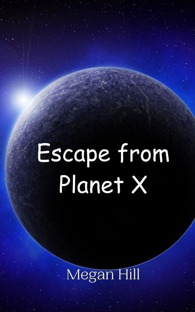 Escape from Planet X