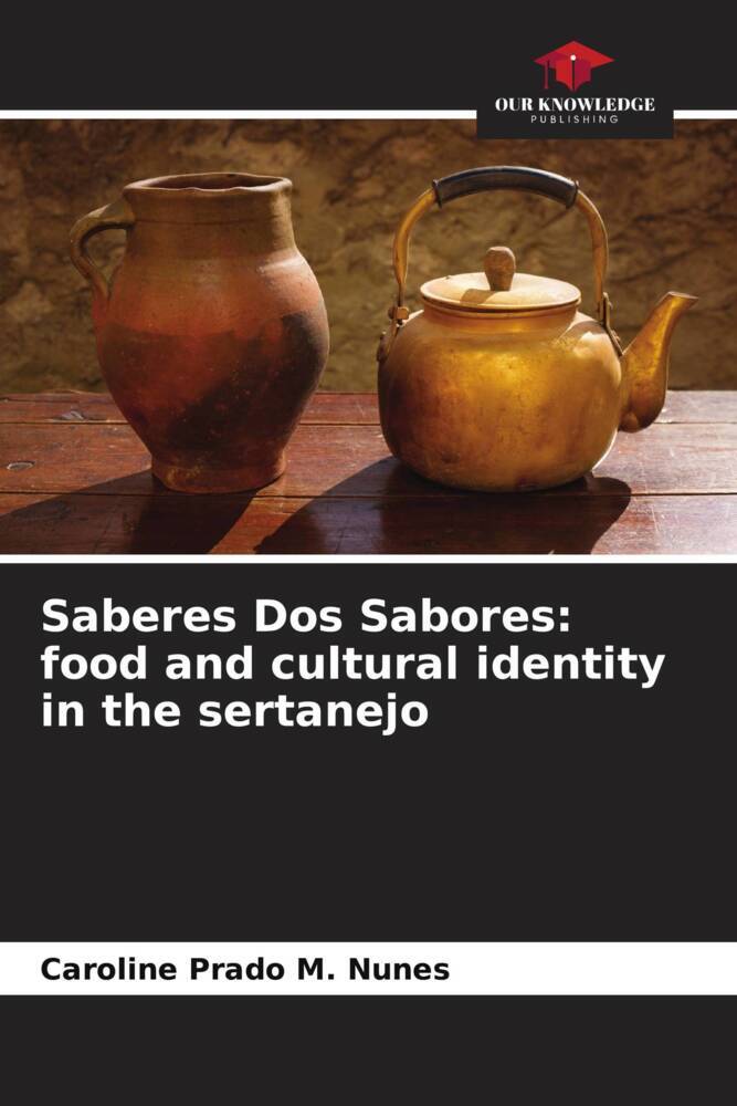 Saberes Dos Sabores: food and cultural identity in the sertanejo