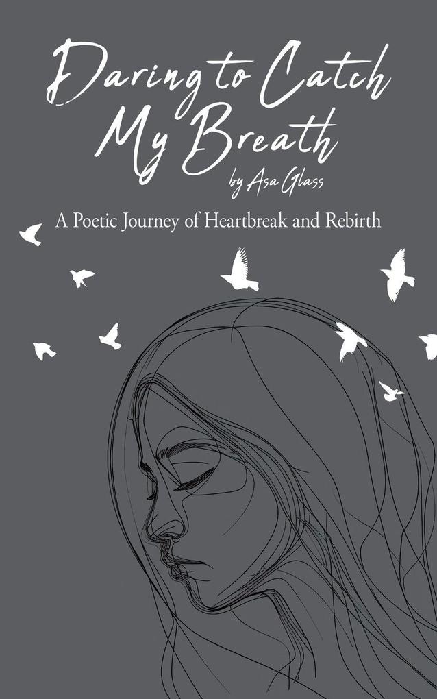 Daring to Catch My Breath