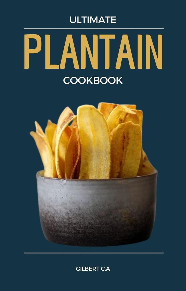 Ultimate Plantain Cookbook