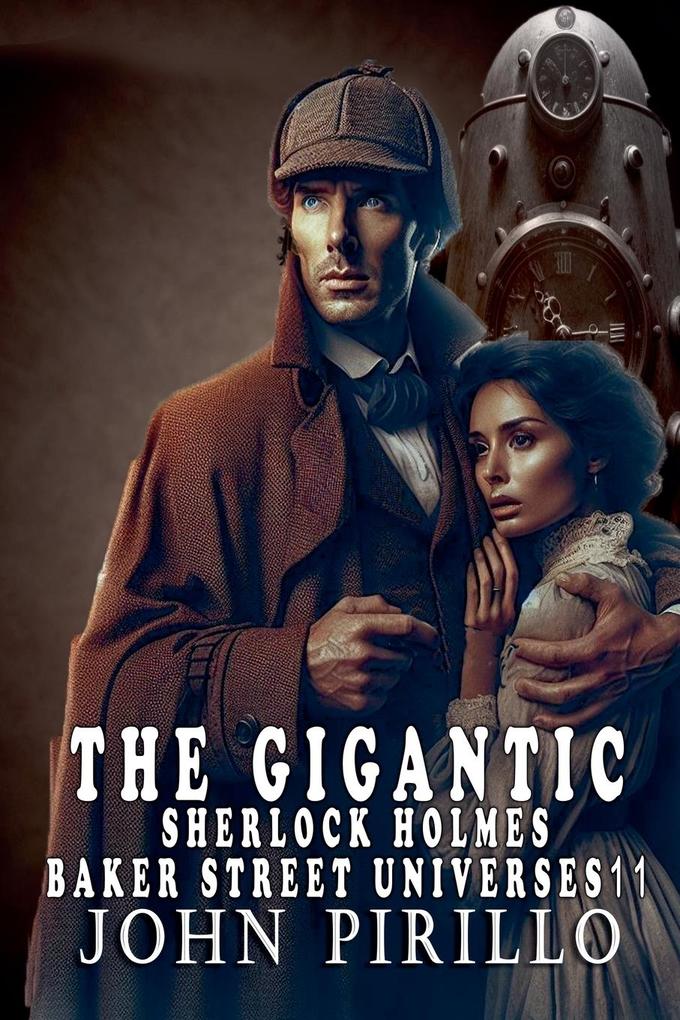 The Gigantic Sherlock Holmes Baker Streeet Universes 11