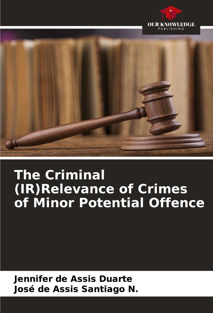 The Criminal (IR)Relevance of Crimes of Minor Potential Offence