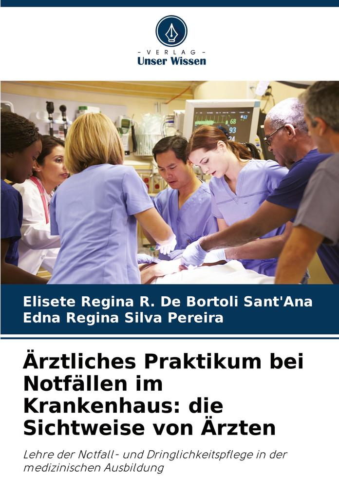 Ärztliches Praktikum bei Notfällen im Krankenhaus: die Sichtweise von Ärzten