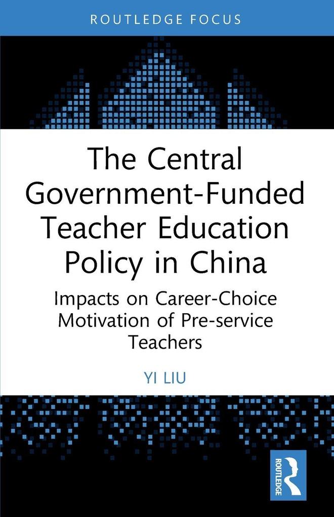 The Central Government-Funded Teacher Education Policy in China
