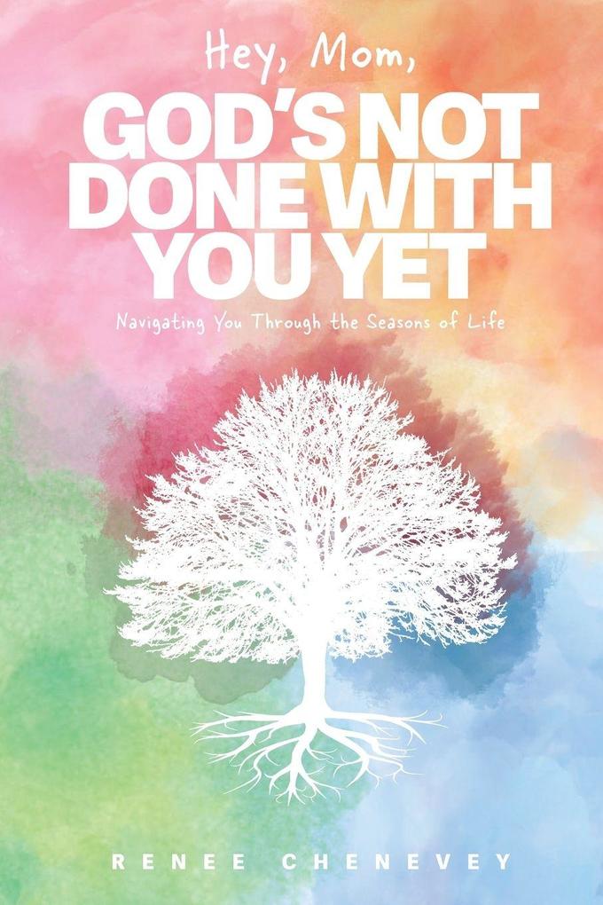 Hey Mom God's Not Done with You Yet!