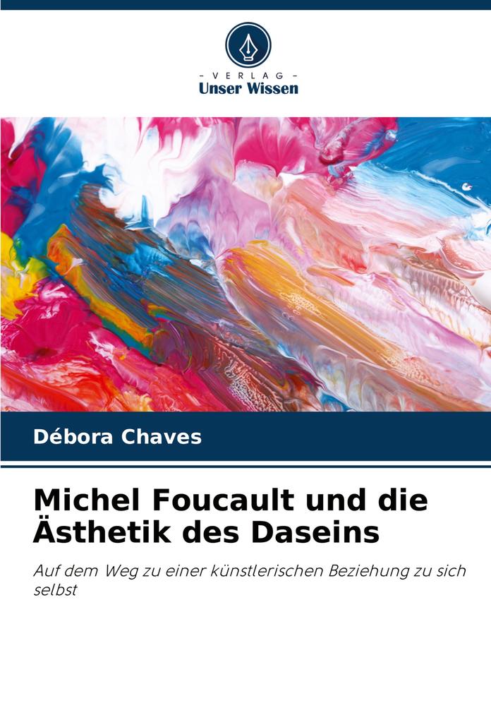Michel Foucault und die Ästhetik des Daseins