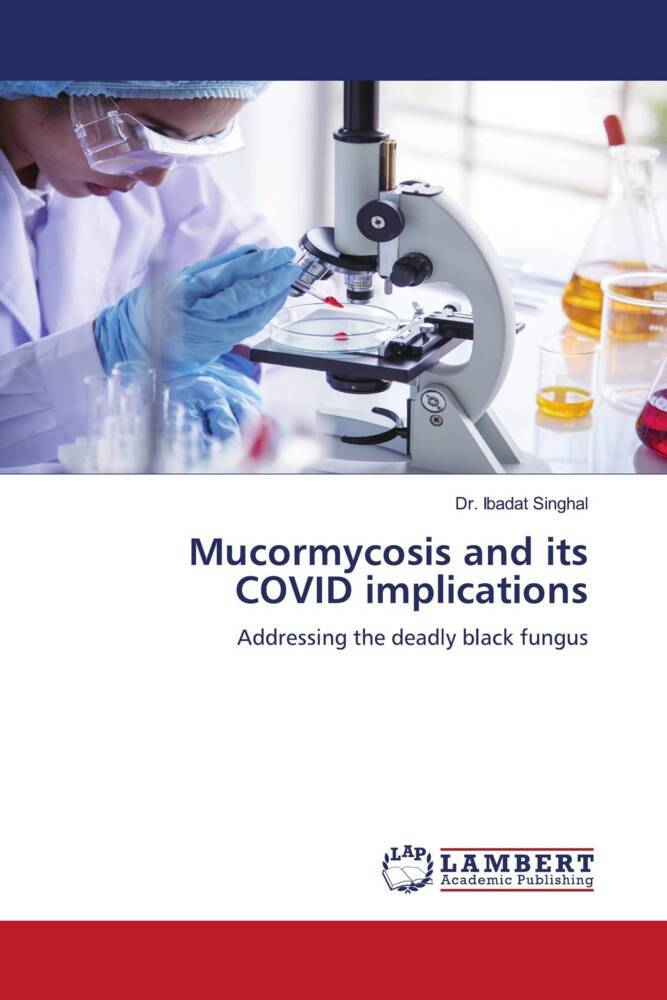 Mucormycosis and its COVID implications