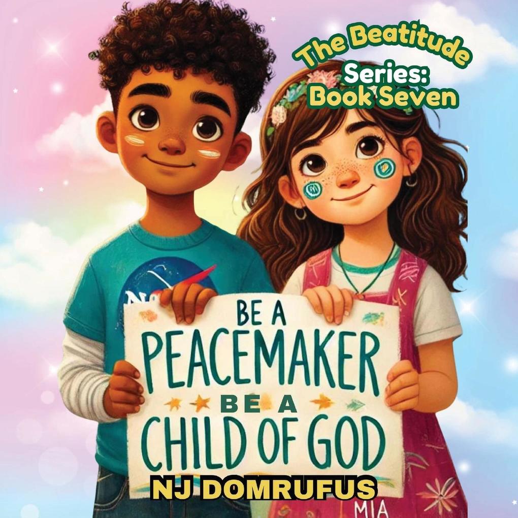 Be a Peacemaker Be a Child of God