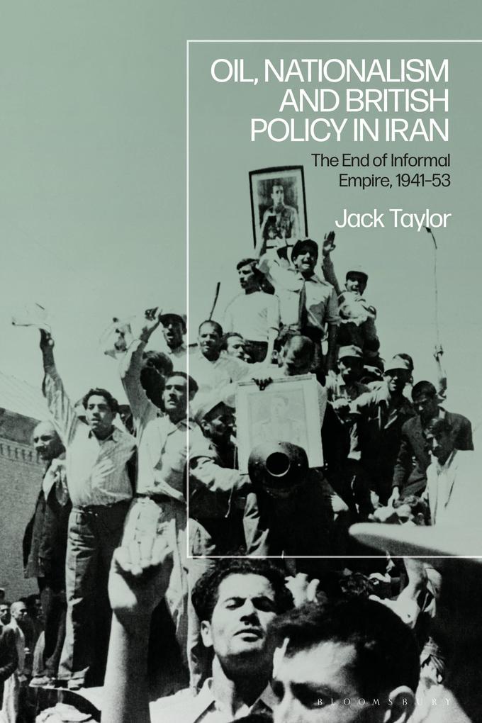 Oil Nationalism and British Policy in Iran