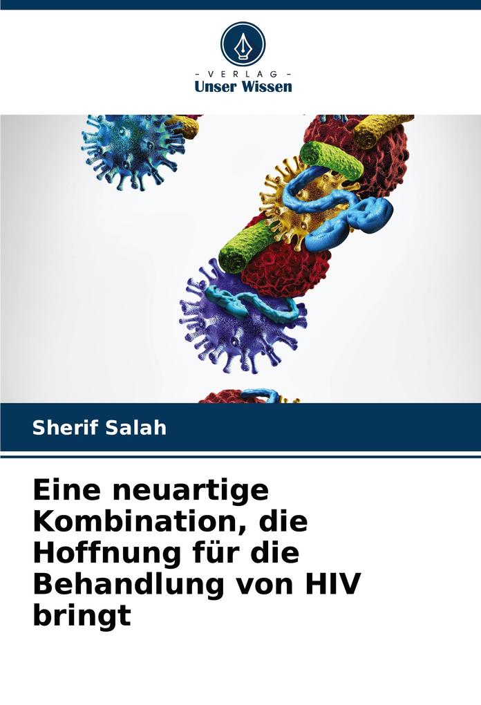 Eine neuartige Kombination die Hoffnung für die Behandlung von HIV bringt
