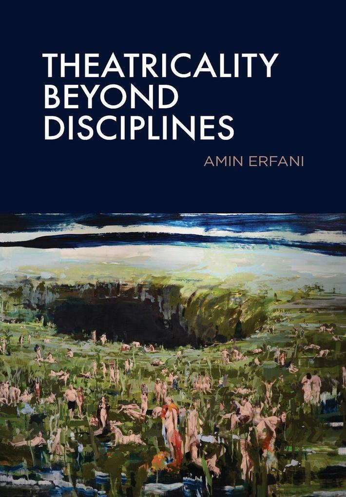 Theatricality Beyond Disciplines