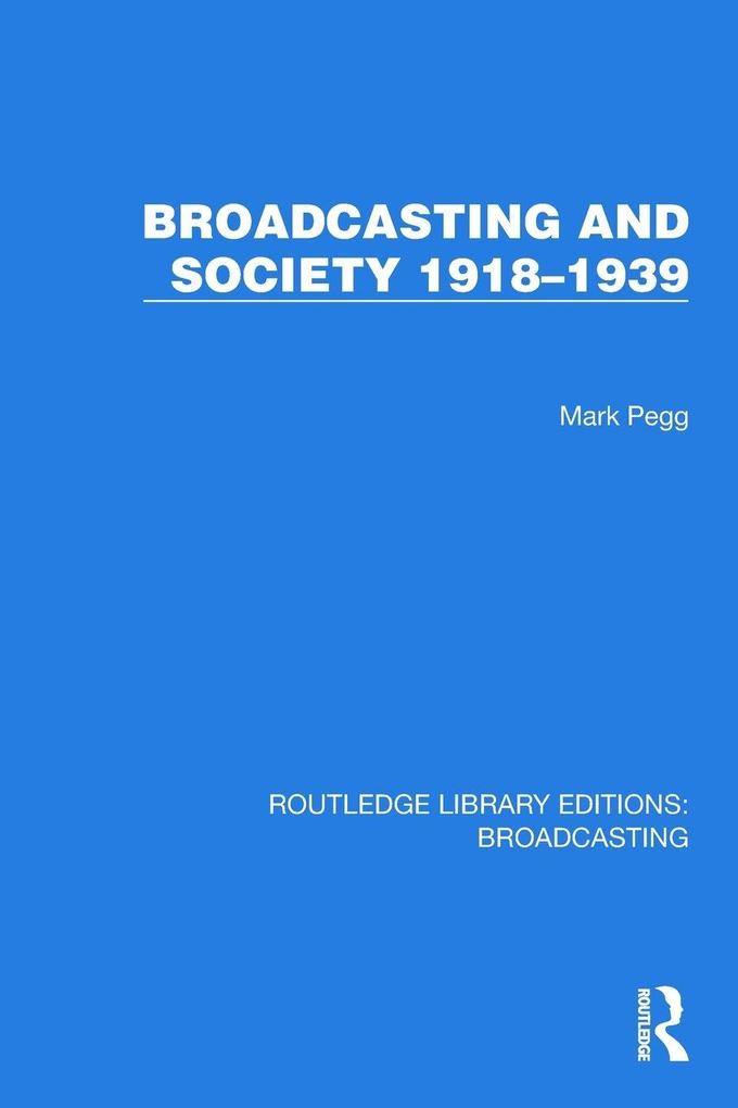 Broadcasting and Society 1918-1939